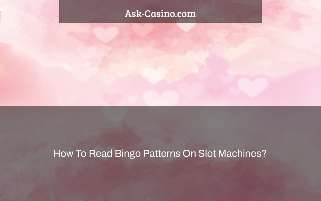 how to read bingo patterns on slot machines?