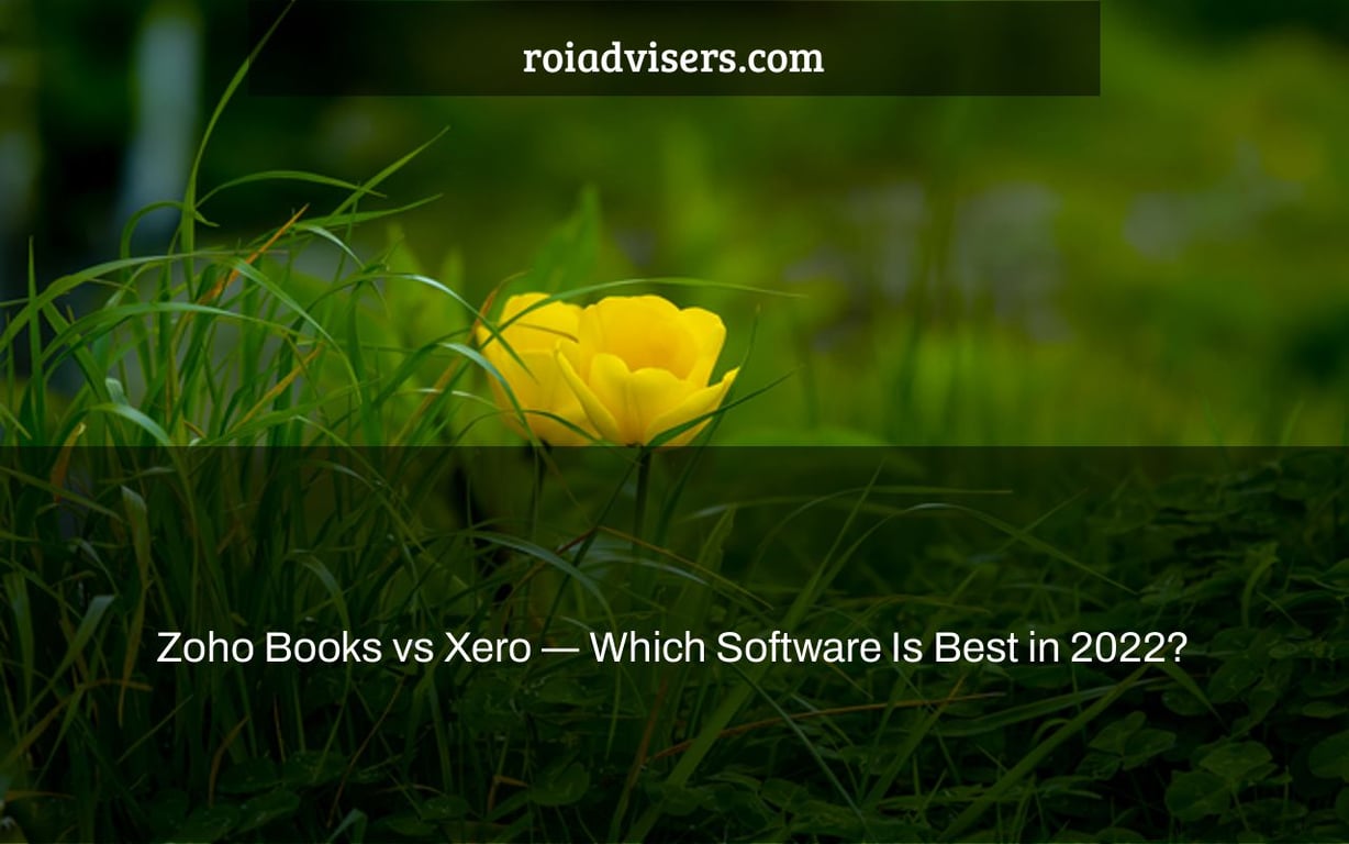 Zoho Books vs Xero ― Which Software Is Best in 2022?