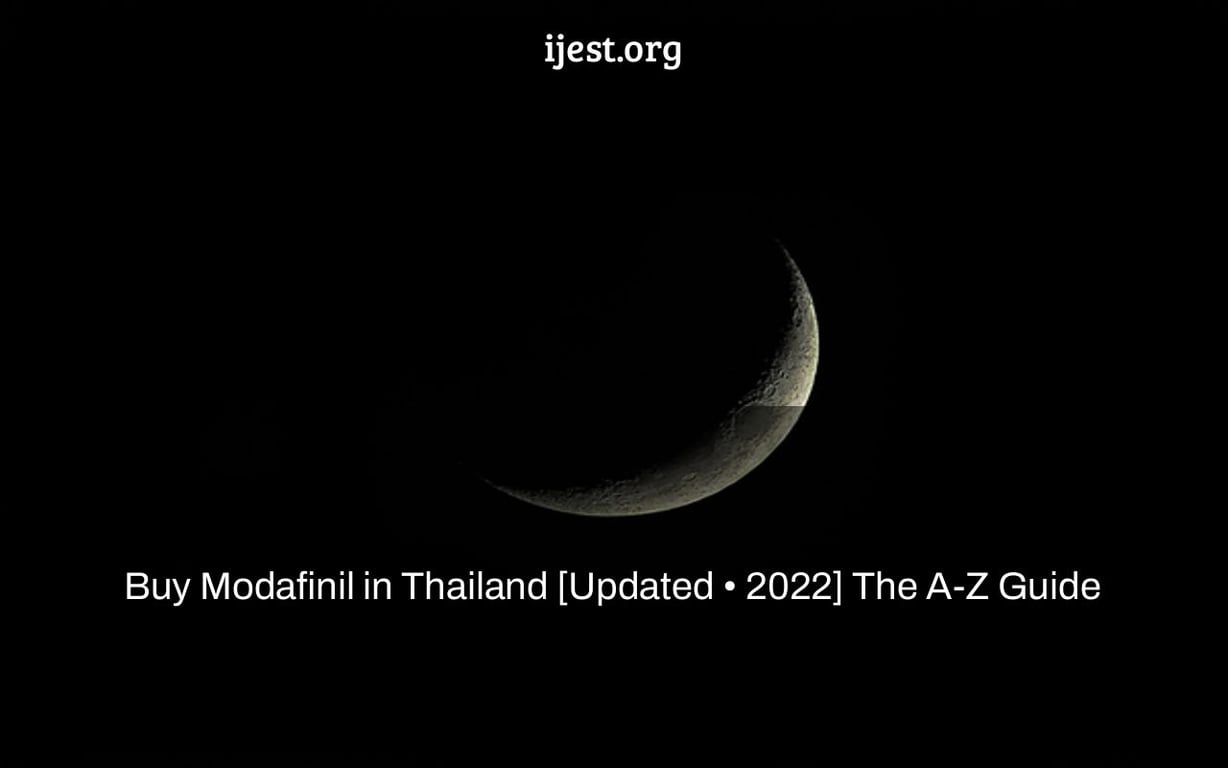 Buy Modafinil in Thailand [Updated • 2022] The A-Z Guide