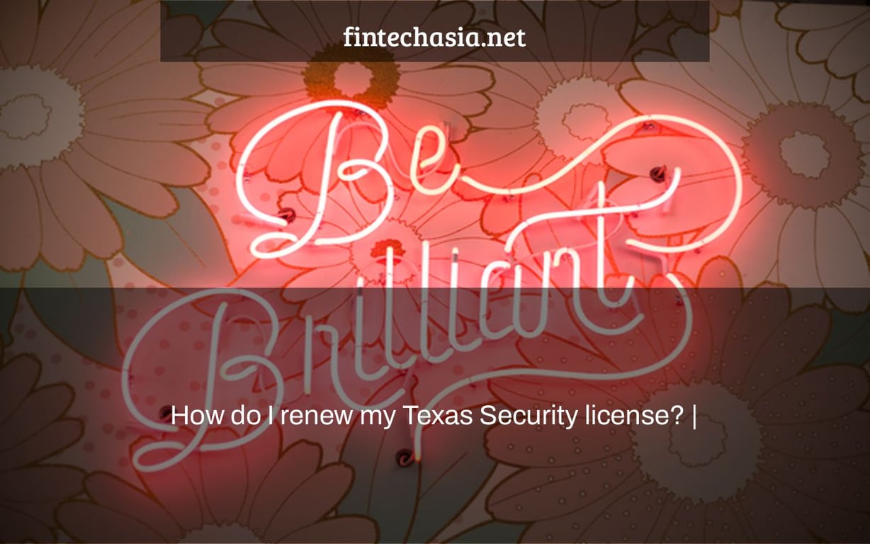 How do I renew my Texas Security license? |