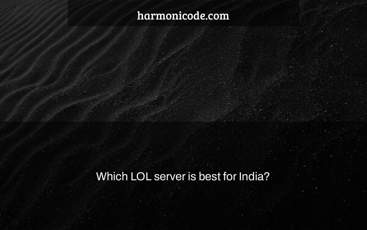 Which LOL server is best for India?