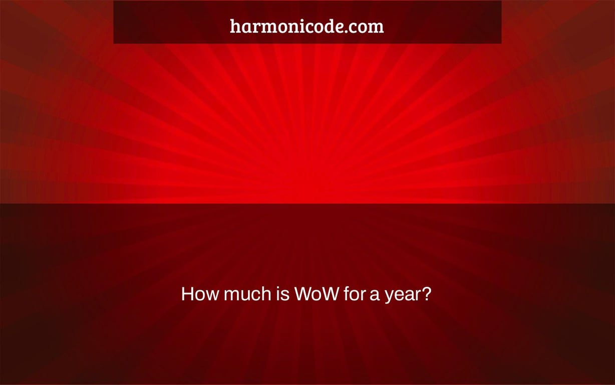 How much is WoW for a year?