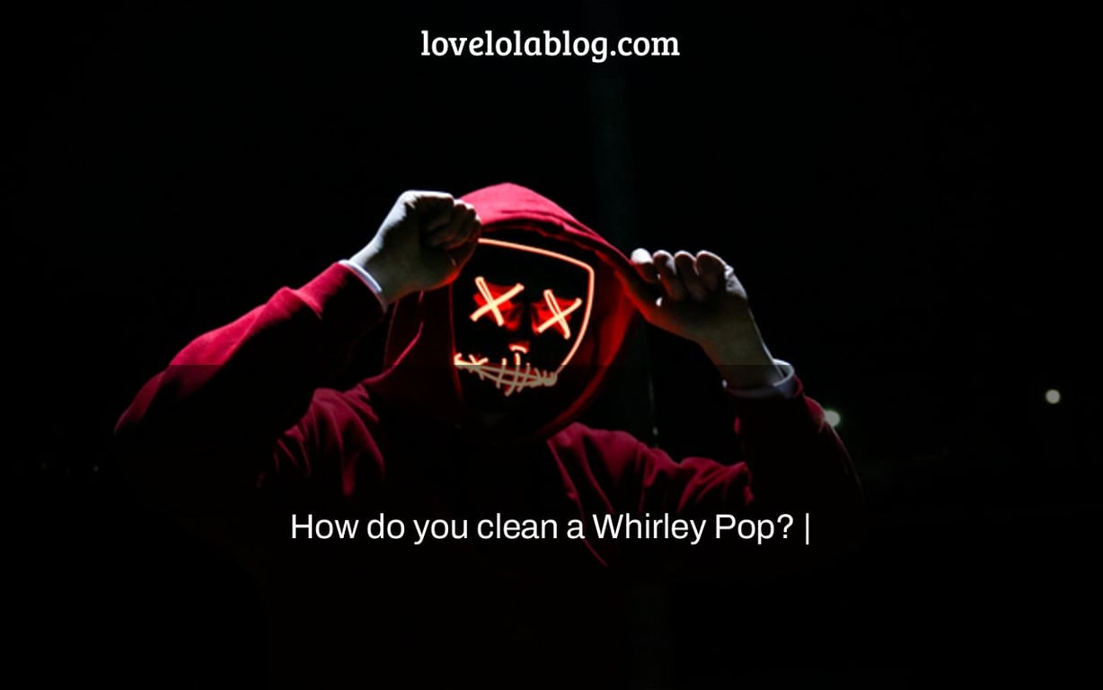 How do you clean a Whirley Pop? |