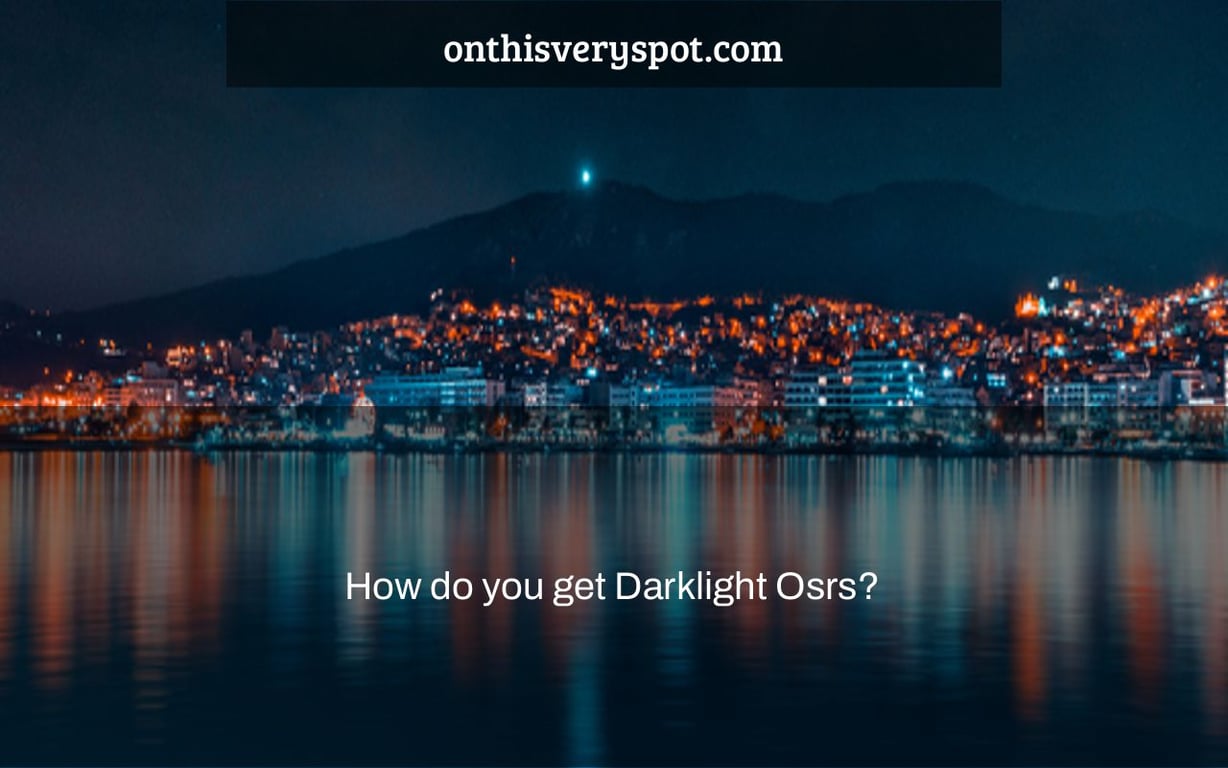 How do you get Darklight Osrs?