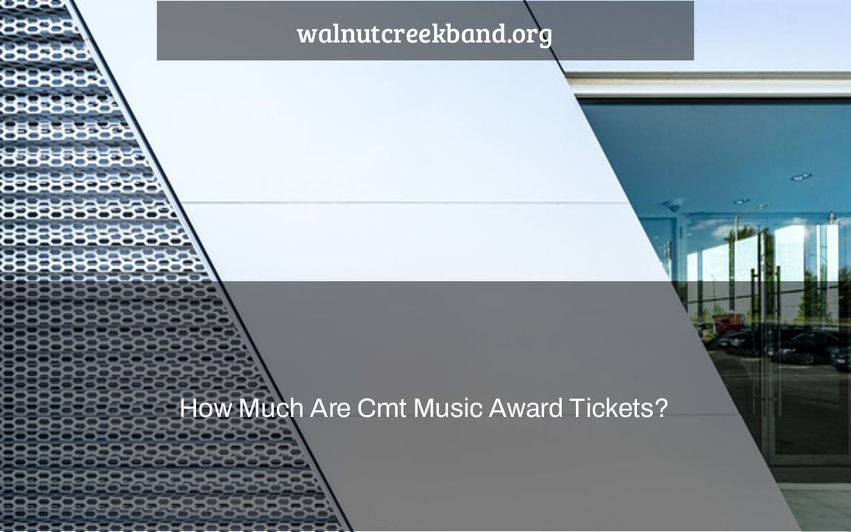 How Much Are Cmt Music Award Tickets?