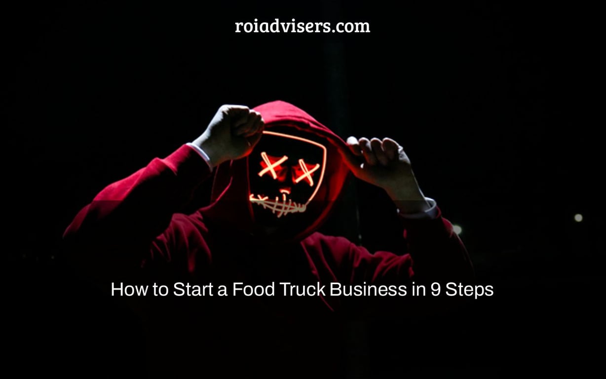 How to Start a Food Truck Business in 9 Steps