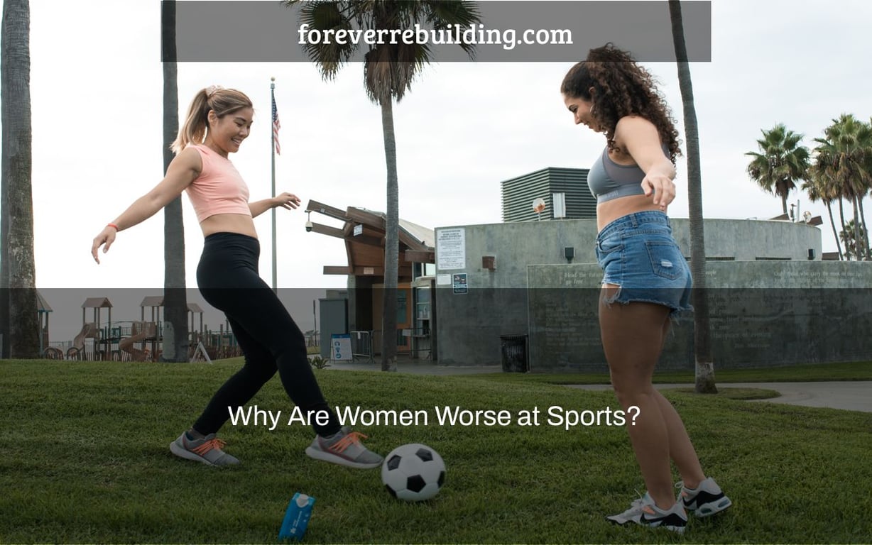 Why Are Women Worse at Sports?