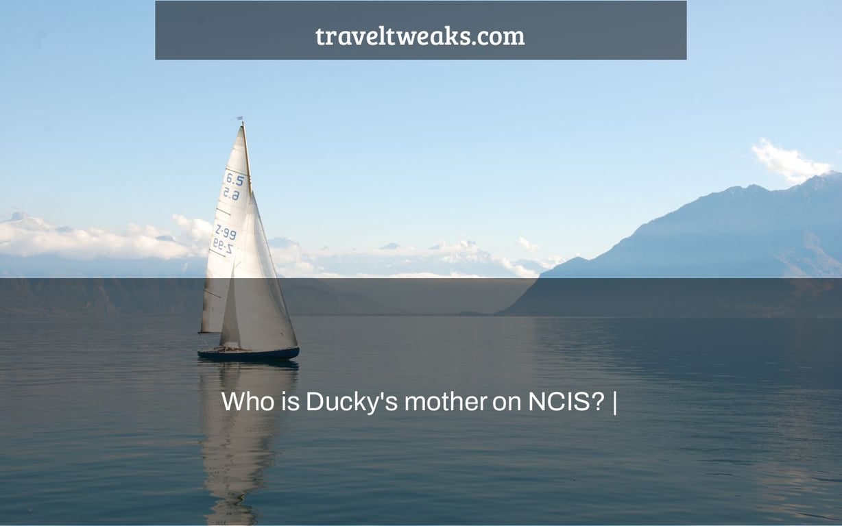 Who is Ducky's mother on NCIS? |