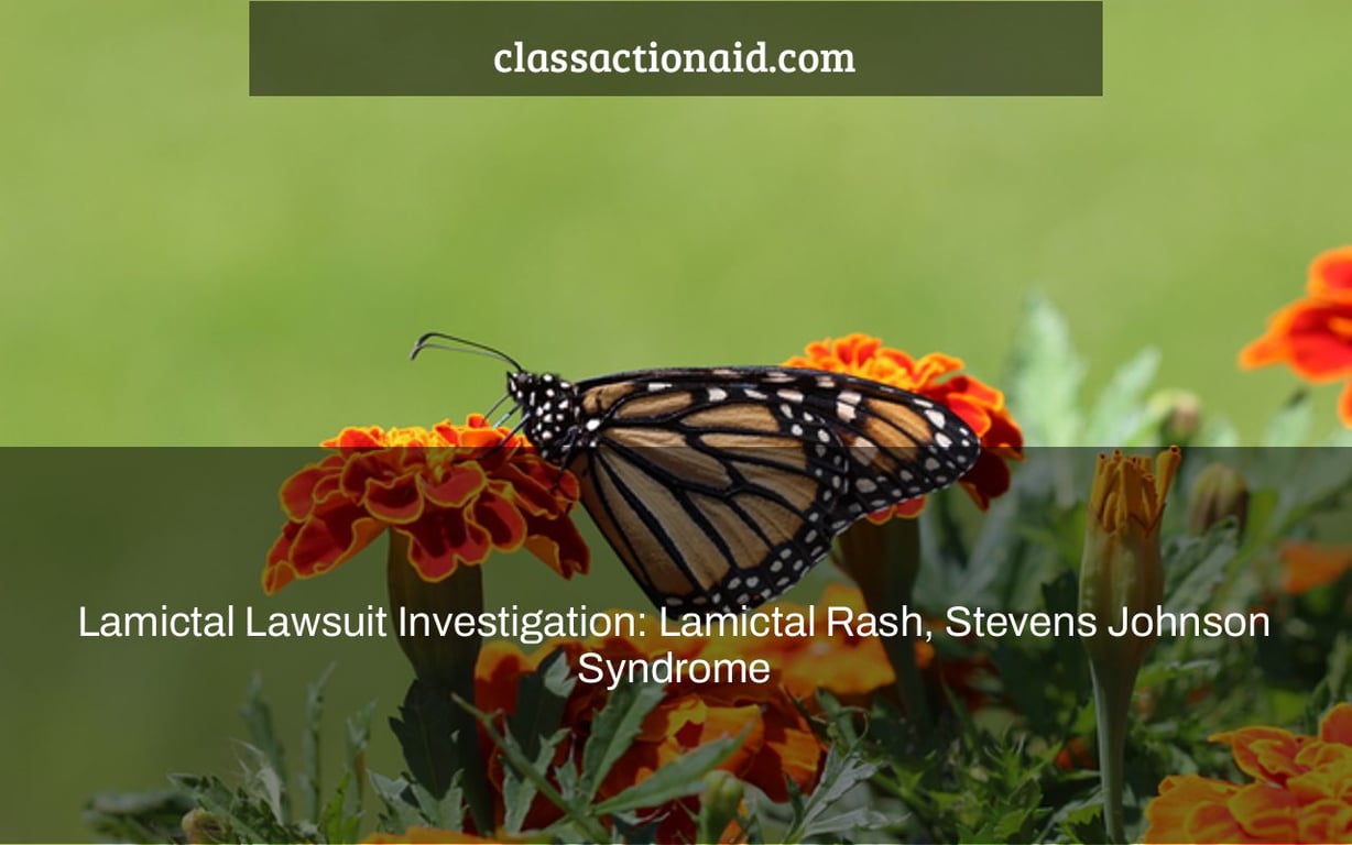 Lamictal Lawsuit Investigation: Lamictal Rash, Stevens Johnson Syndrome