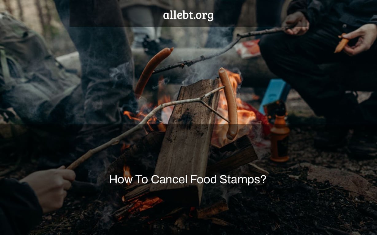 How To Cancel Food Stamps?