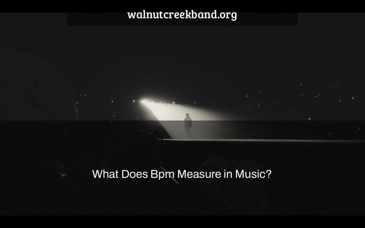 What Does Bpm Measure in Music?
