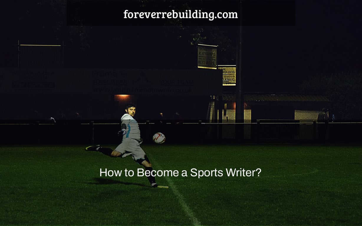 How to Become a Sports Writer?