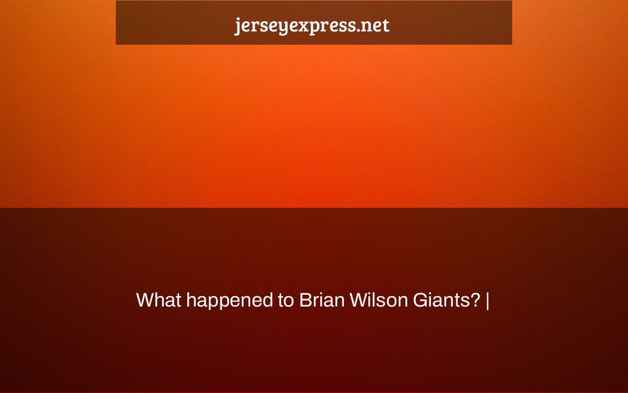 What happened to Brian Wilson Giants? |