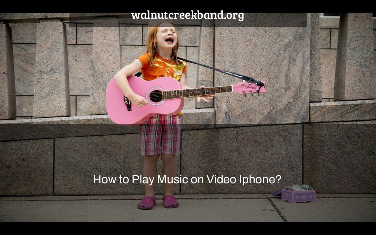 How to Play Music on Video Iphone?