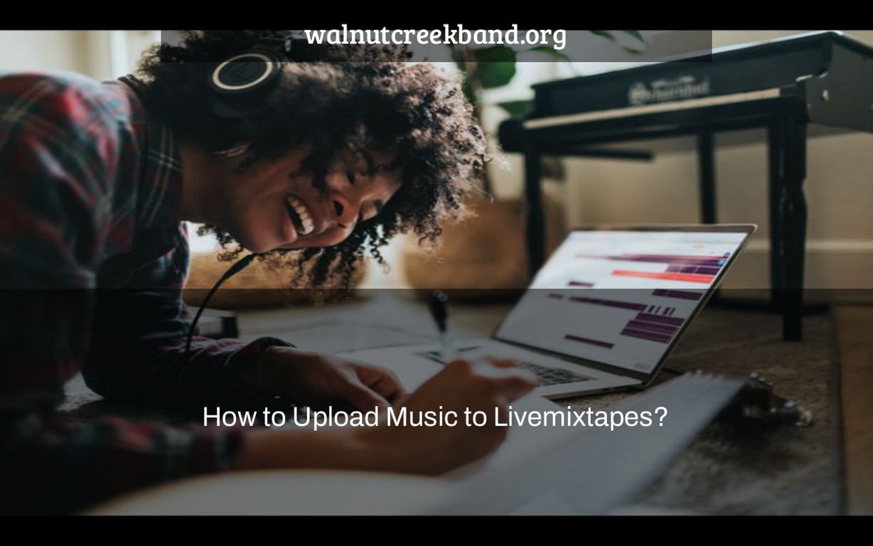 How to Upload Music to Livemixtapes?