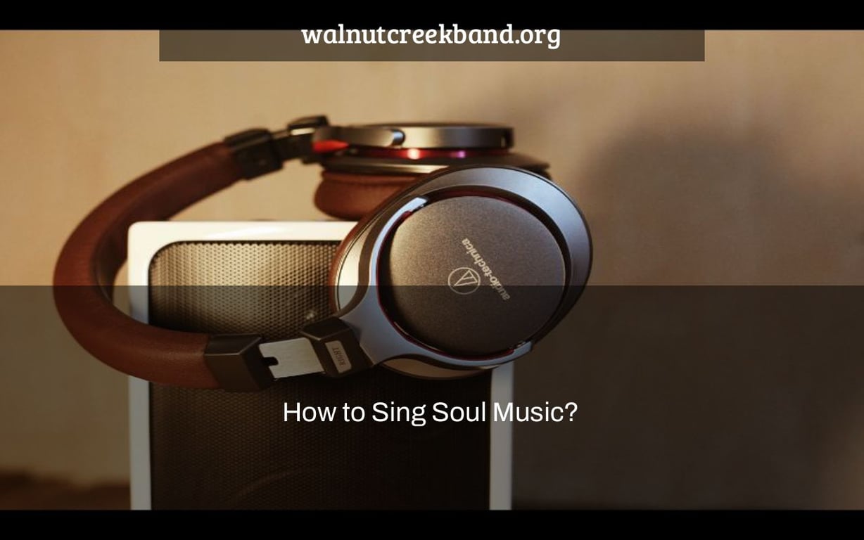 How to Sing Soul Music?