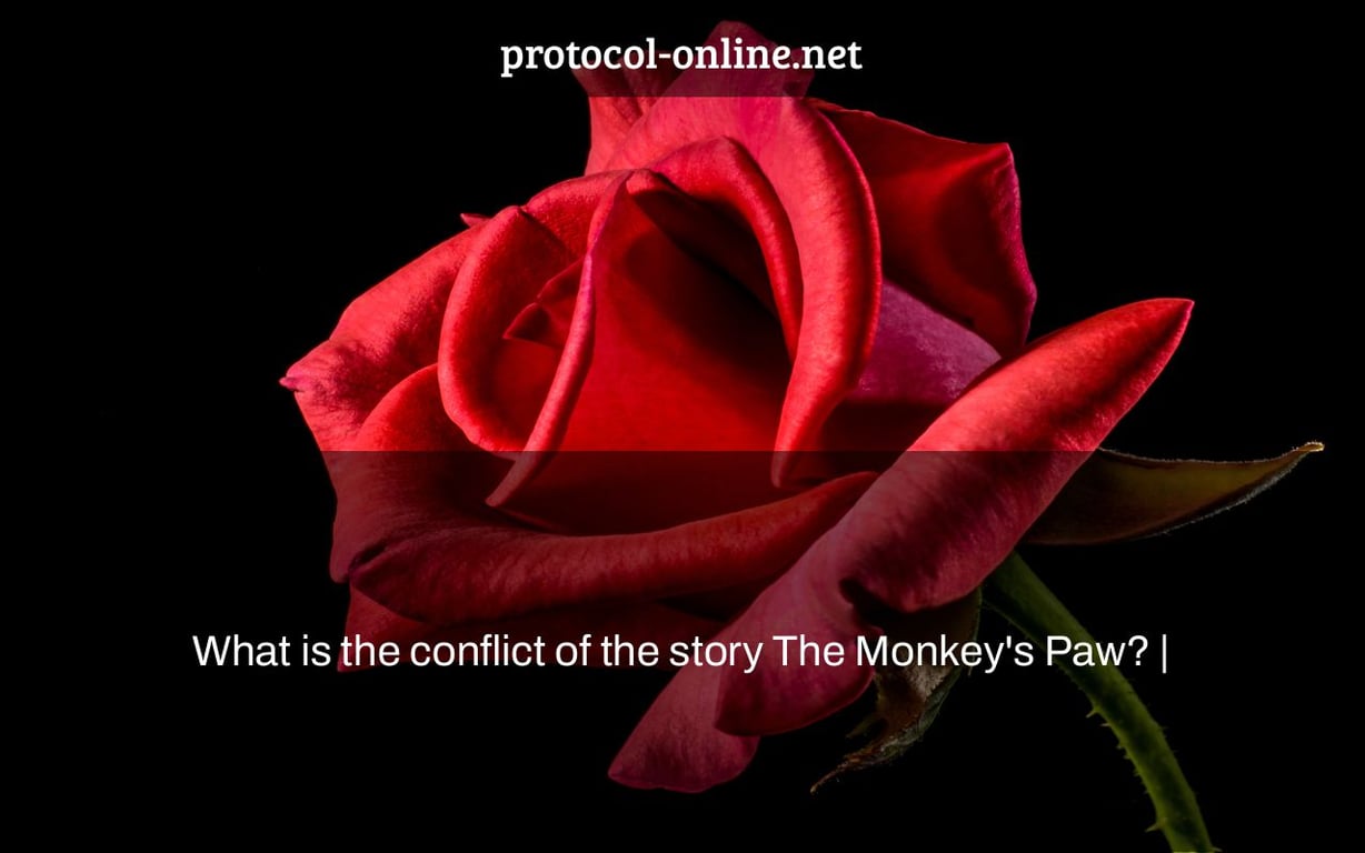 What is the conflict of the story The Monkey's Paw? |