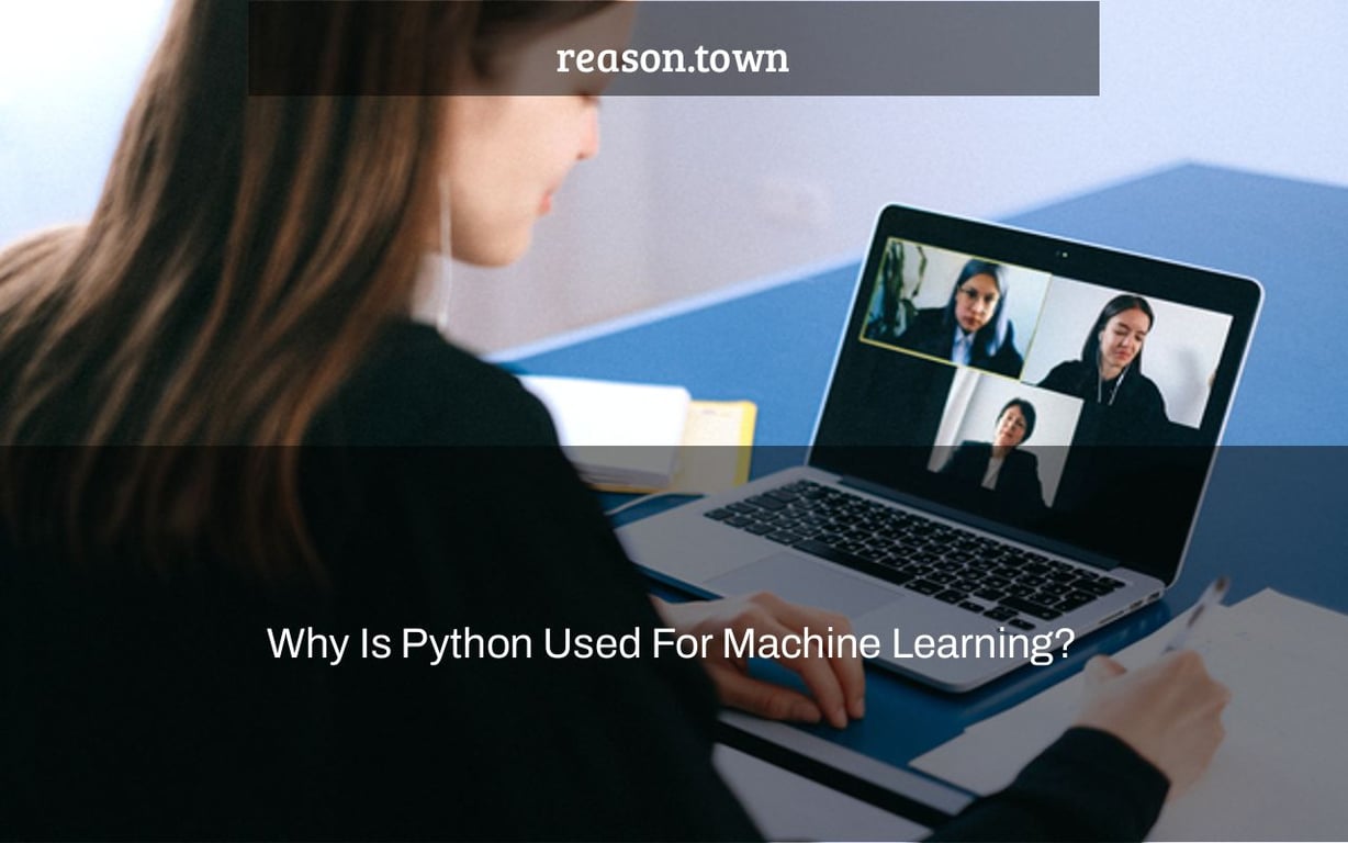 Why Is Python Used For Machine Learning?