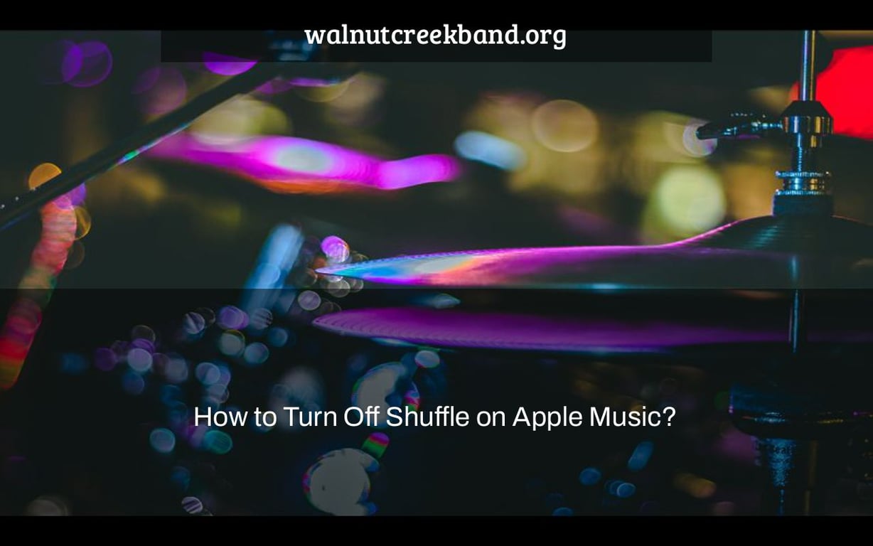 How to Turn Off Shuffle on Apple Music?