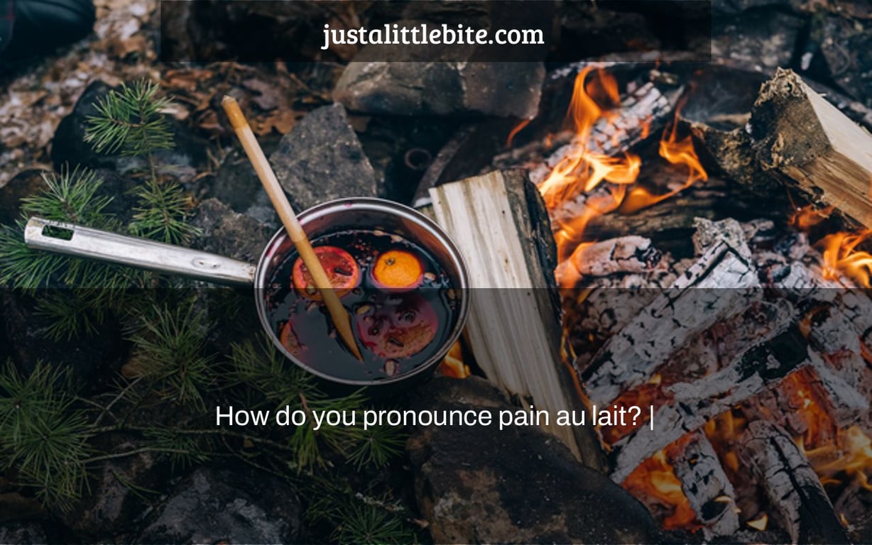 How do you pronounce pain au lait? |