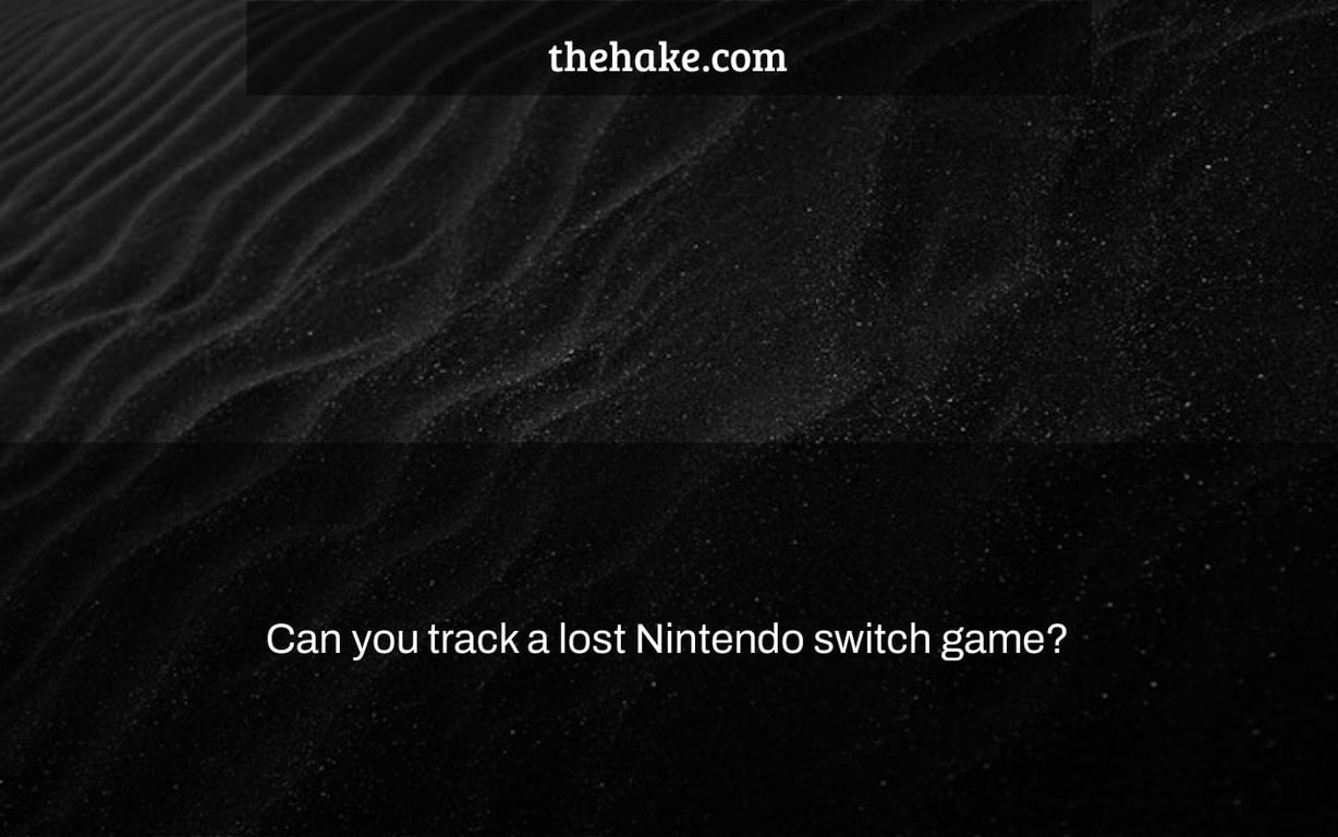 Can you track a lost Nintendo switch game?
