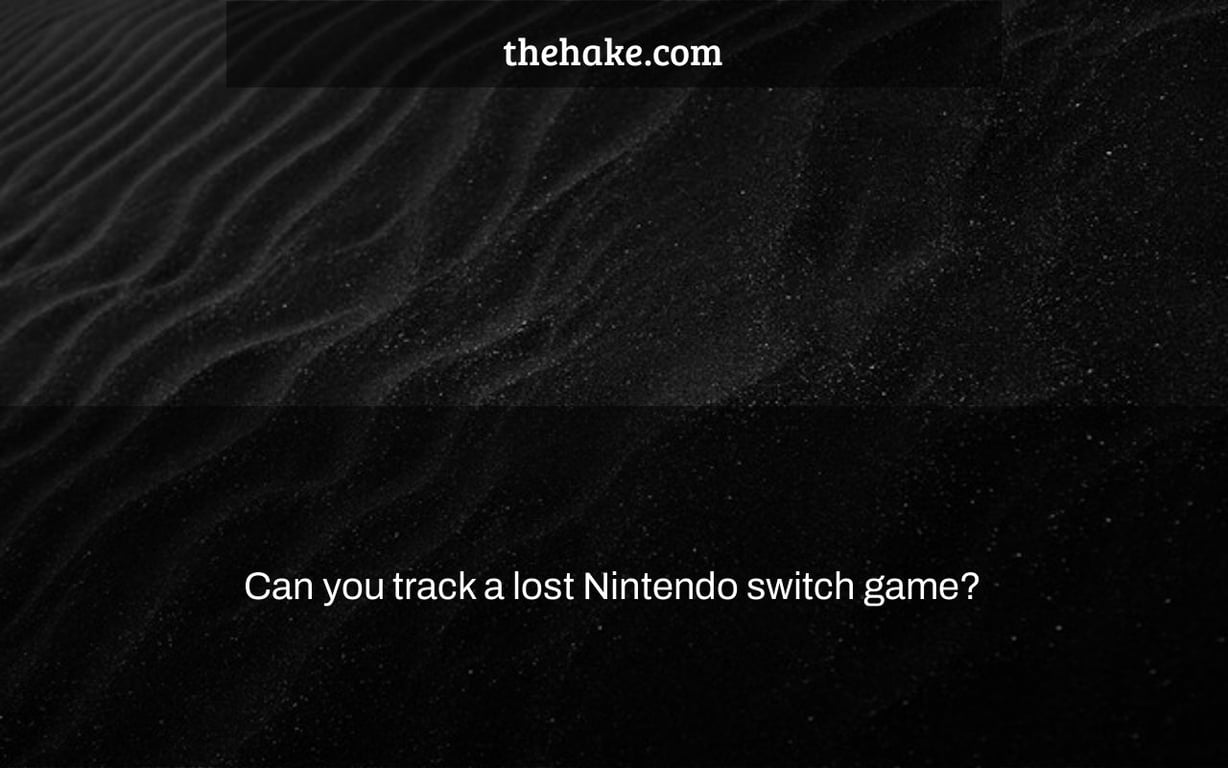Can you track a lost Nintendo switch game? - The Hake