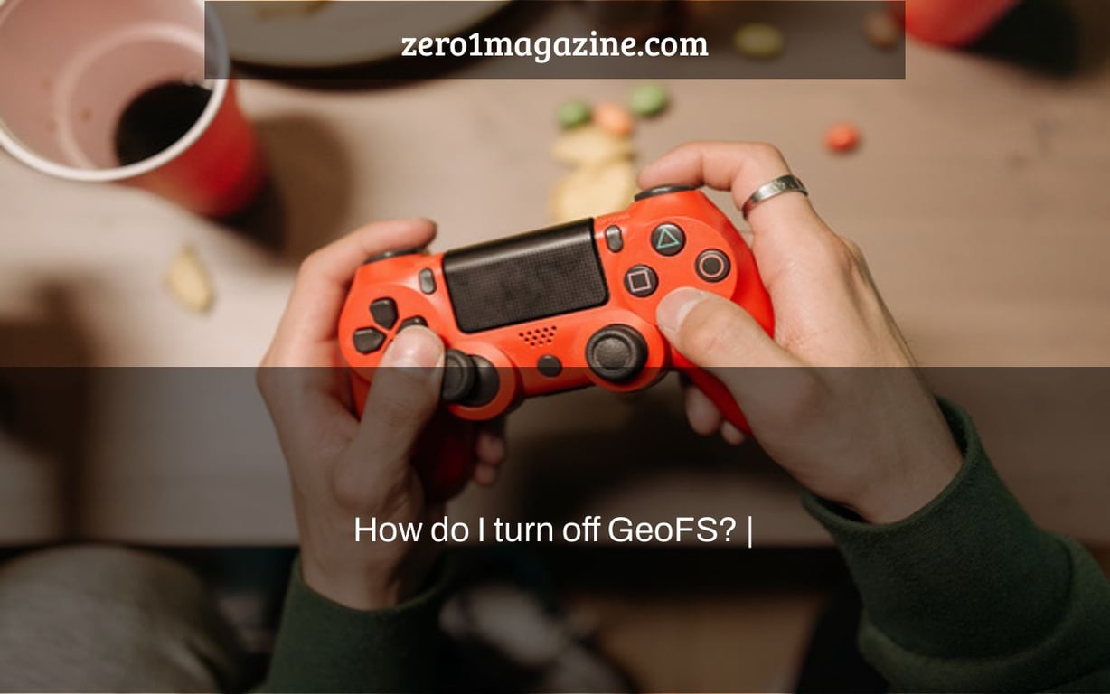 How do I turn off GeoFS? |