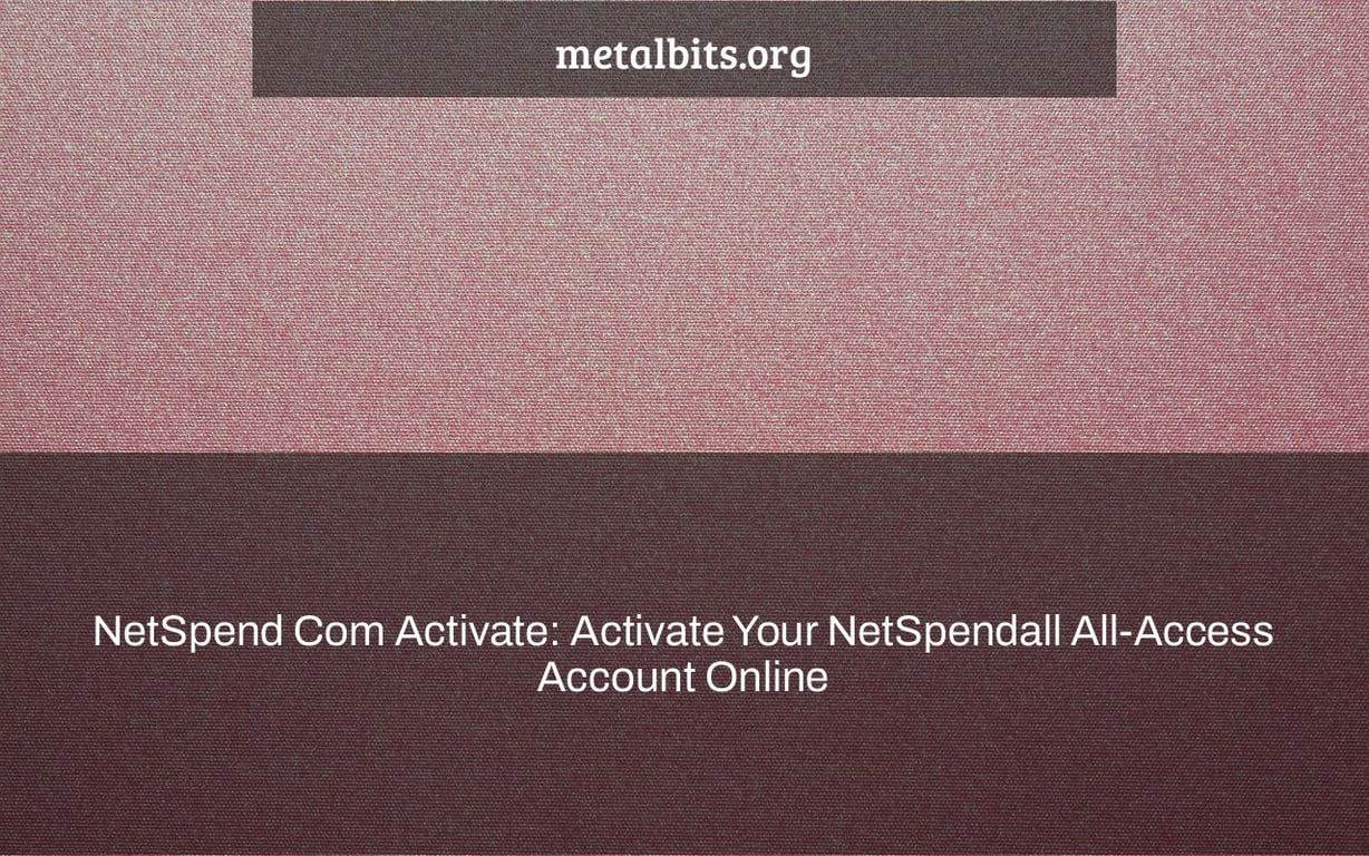 NetSpend Com Activate: Activate Your NetSpendall All-Access Account Online