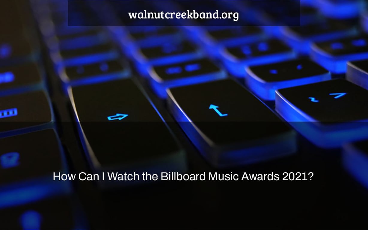 How Can I Watch the Billboard Music Awards 2021?