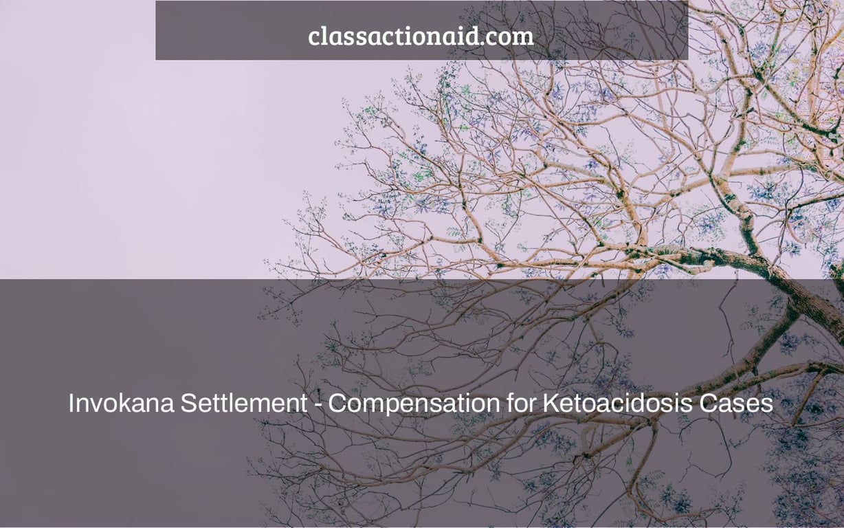 Invokana Settlement - Compensation for Ketoacidosis Cases