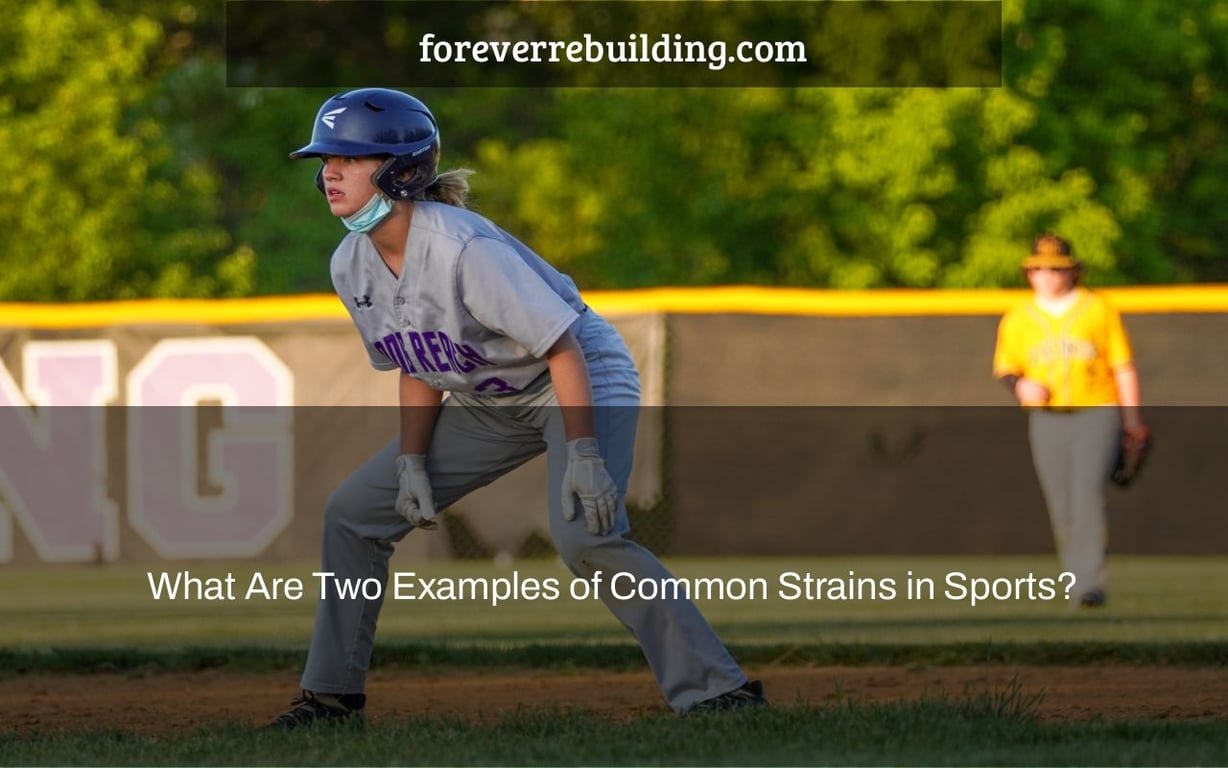 What Are Two Examples of Common Strains in Sports?