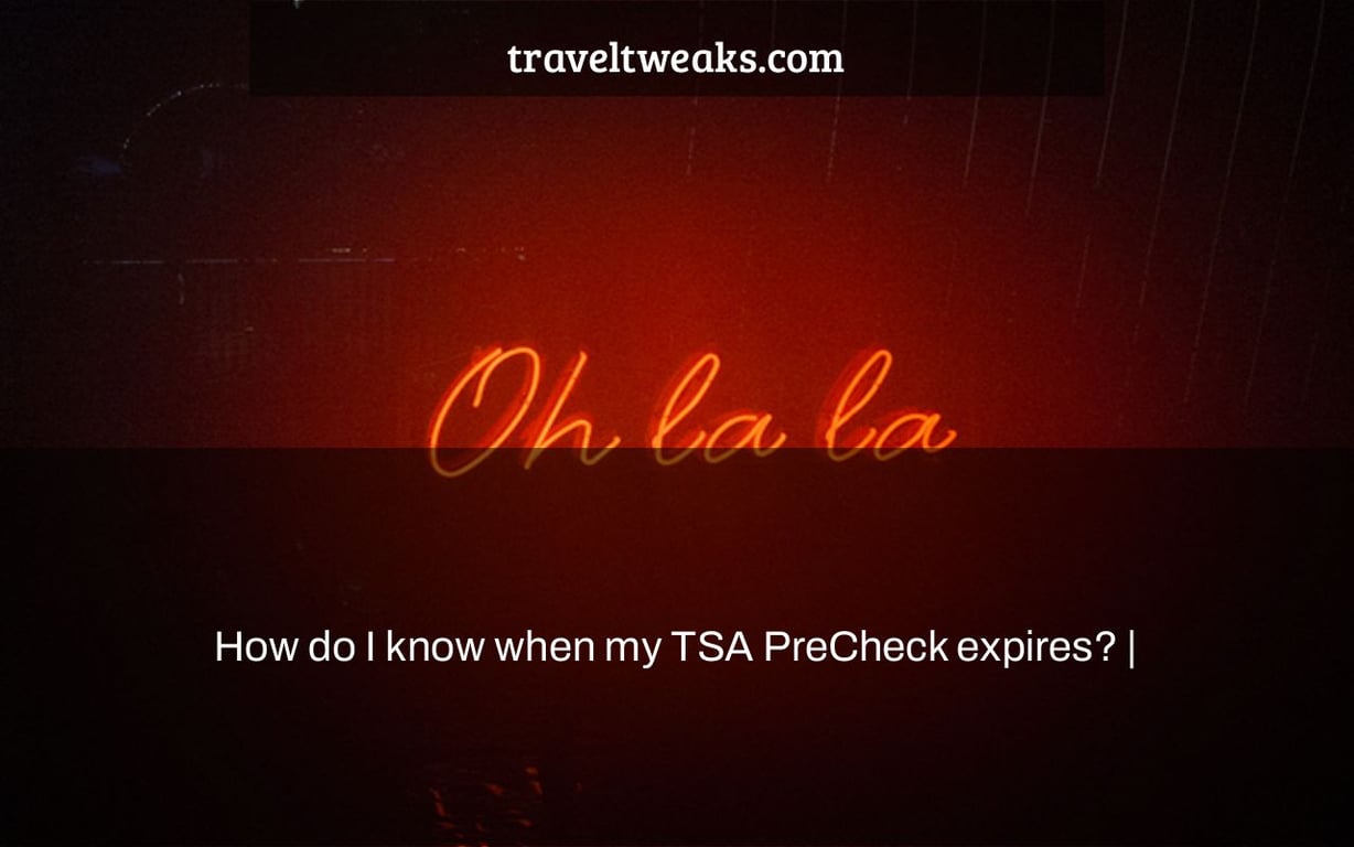 How do I know when my TSA PreCheck expires? |