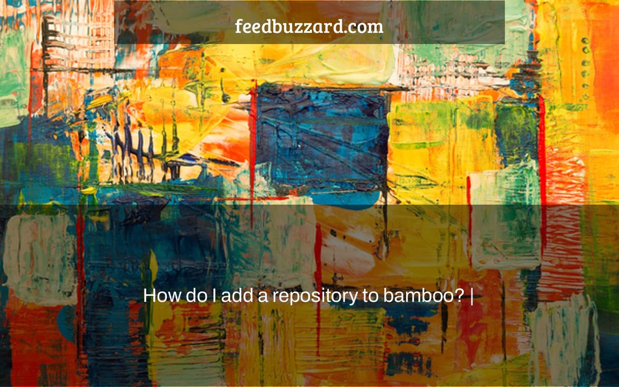 How do I add a repository to bamboo? |