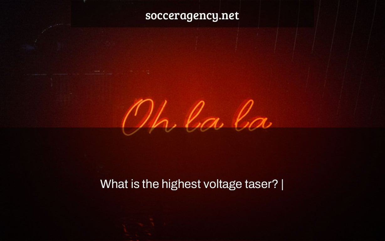 What is the highest voltage taser? |