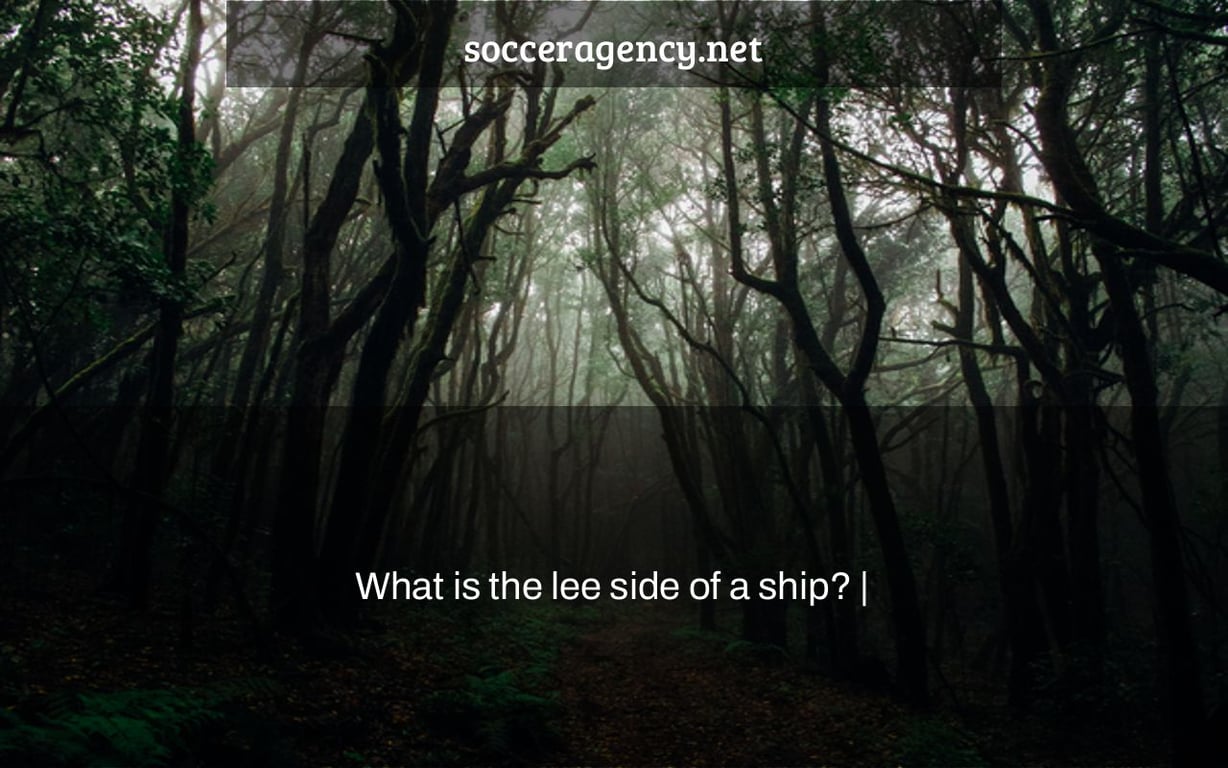 What is the lee side of a ship? |