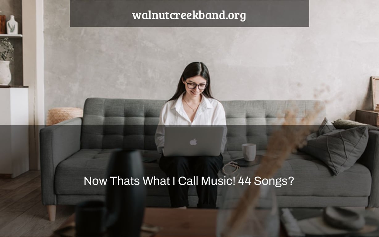 Now Thats What I Call Music! 44 Songs?