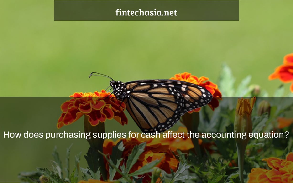 How does purchasing supplies for cash affect the accounting equation? |