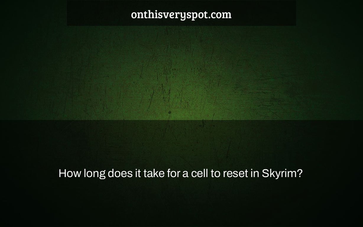 How long does it take for a cell to reset in Skyrim?