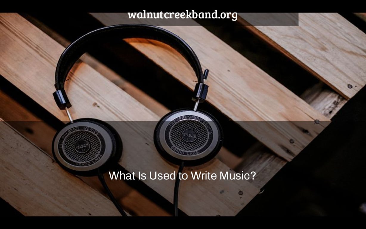 What Is Used to Write Music?