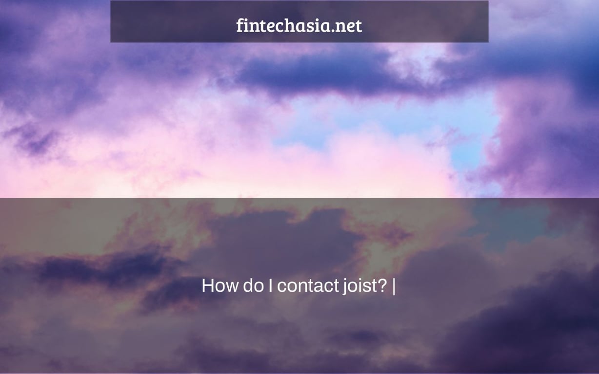 How do I contact joist? |