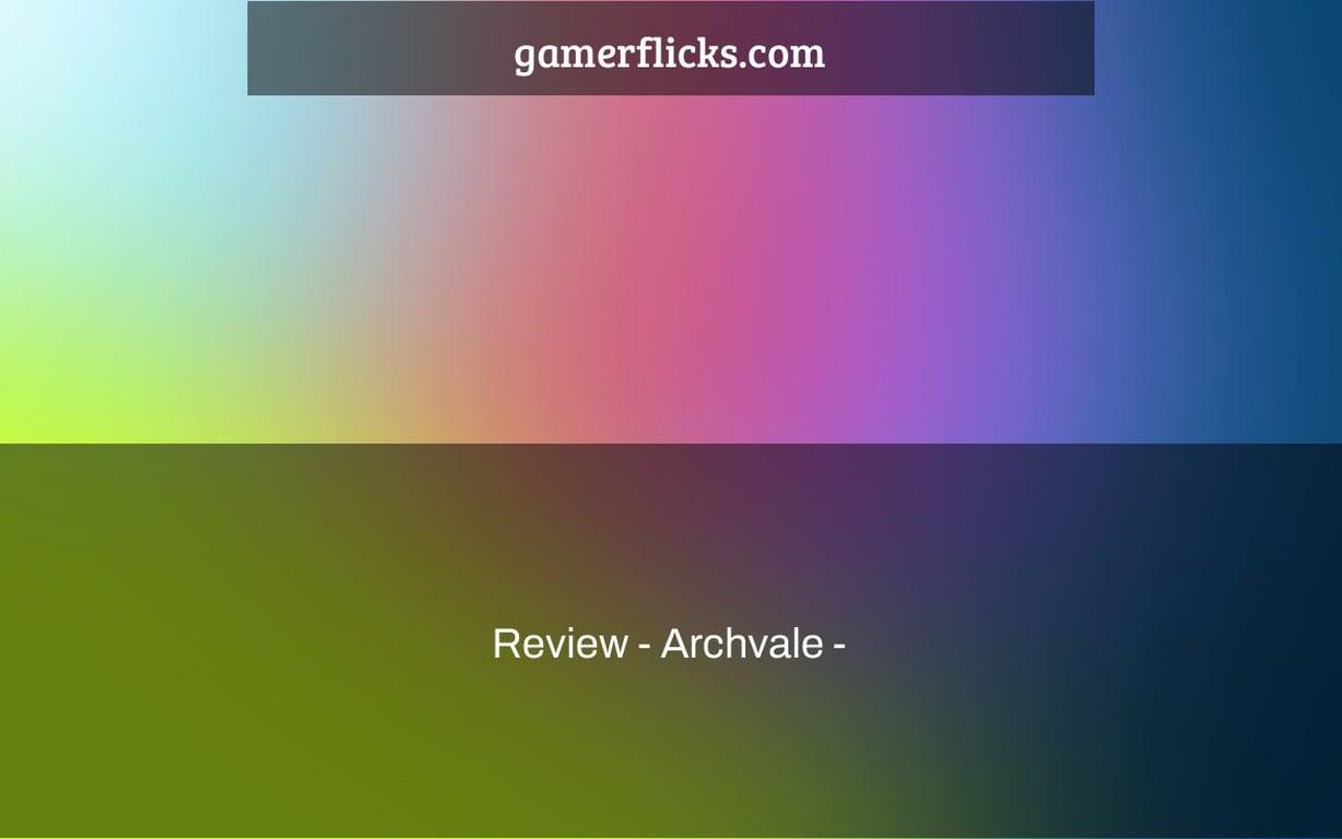 Review - Archvale -