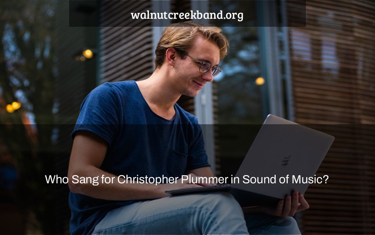 Who Sang for Christopher Plummer in Sound of Music?