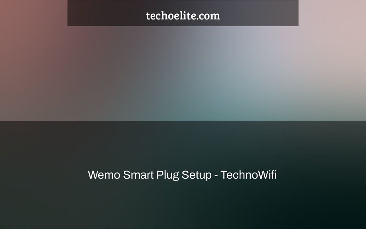 Wemo Smart Plug Setup - TechnoWifi