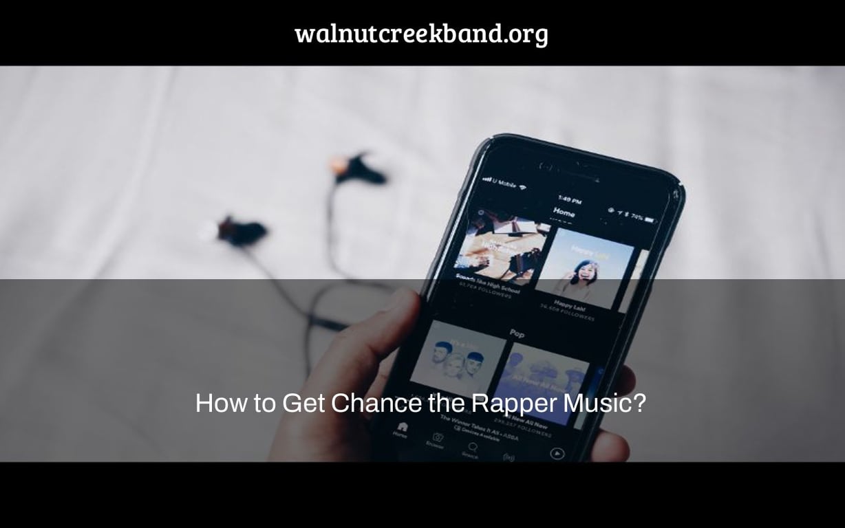 How to Get Chance the Rapper Music?