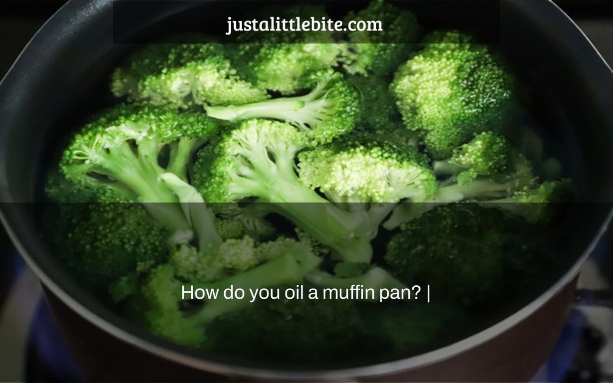 How do you oil a muffin pan? |