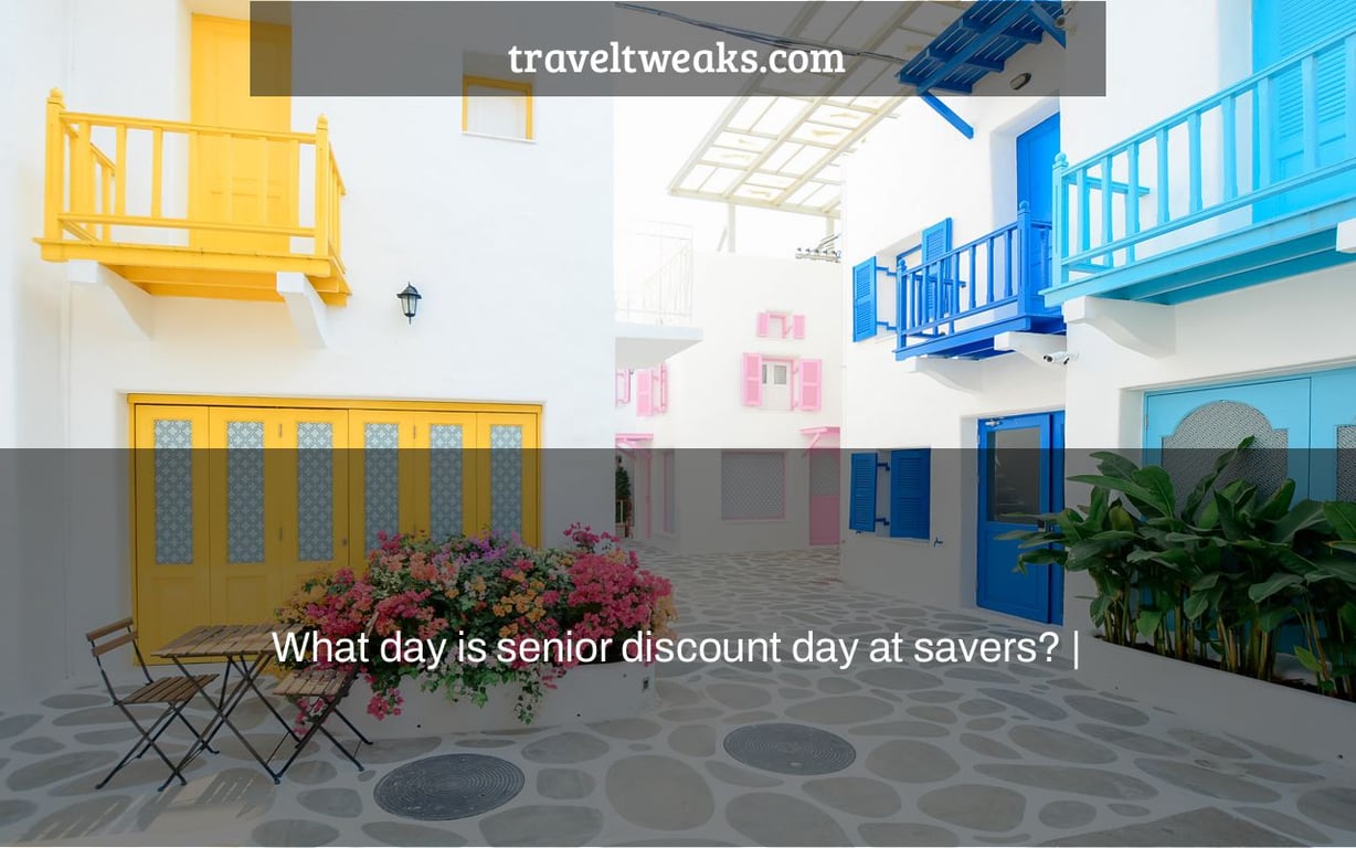 What day is senior discount day at savers? |