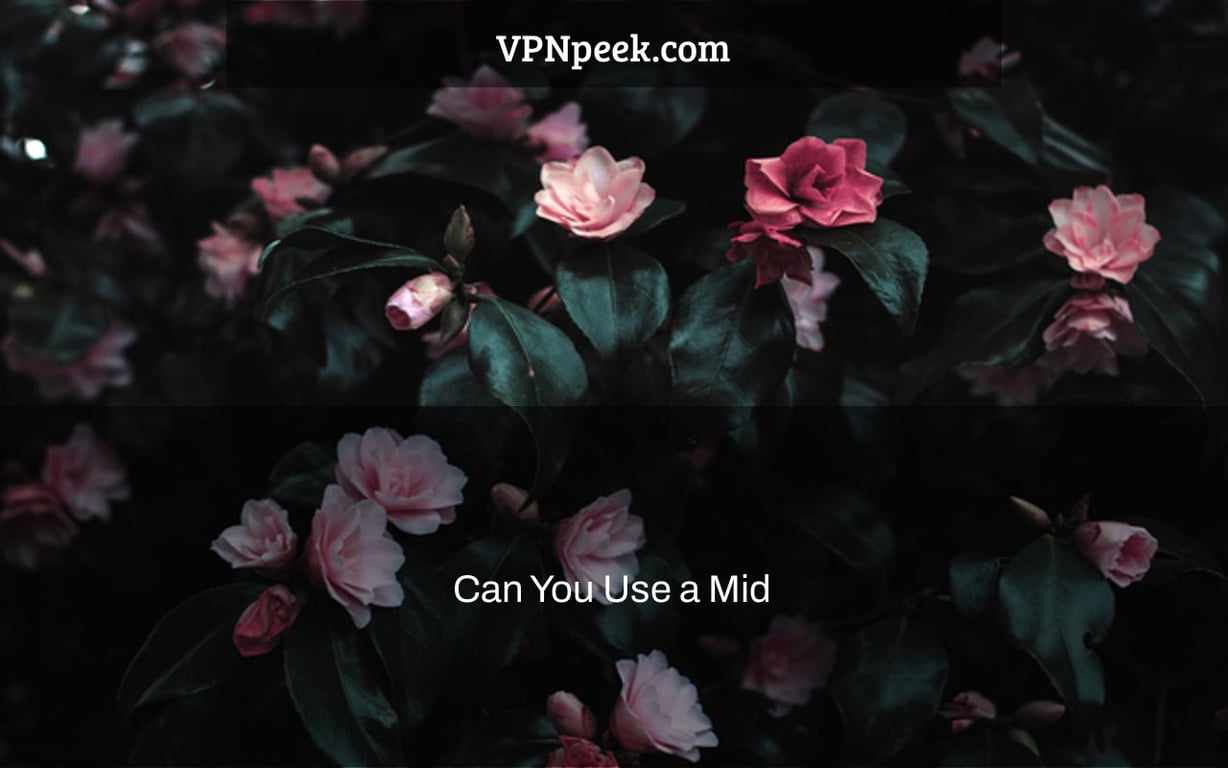 Can You Use a Mid