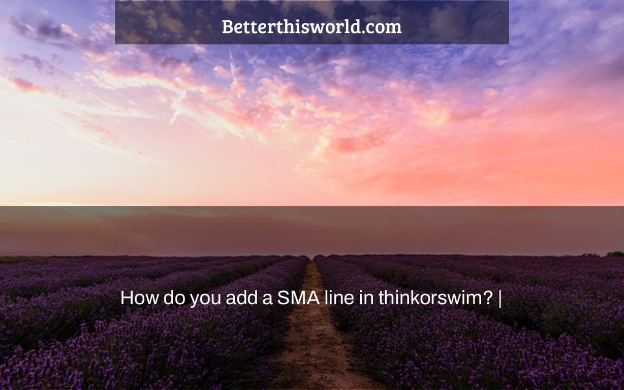 How do you add a SMA line in thinkorswim? |
