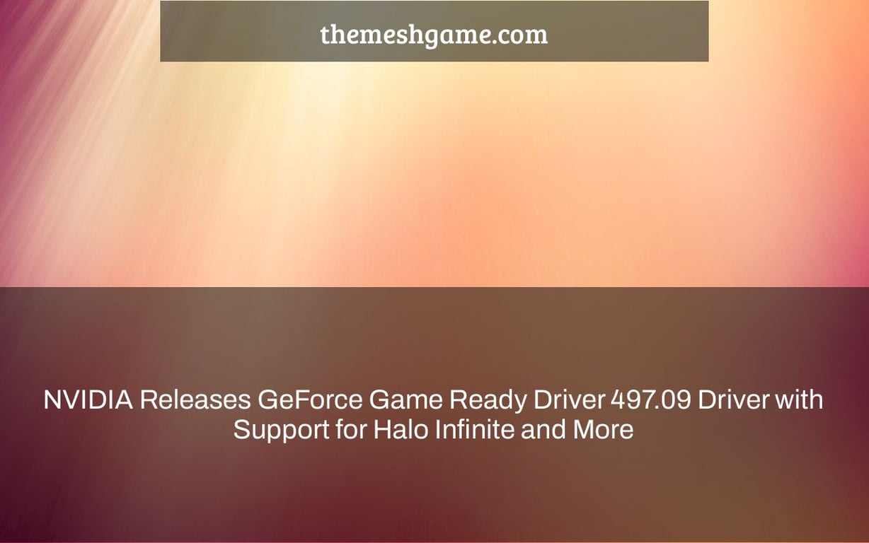 NVIDIA Releases GeForce Game Ready Driver 497.09 Driver with Support for Halo Infinite and More