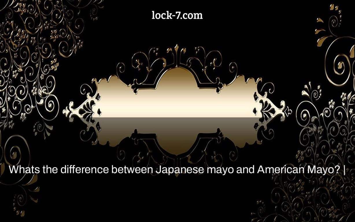 Whats the difference between Japanese mayo and American Mayo? |